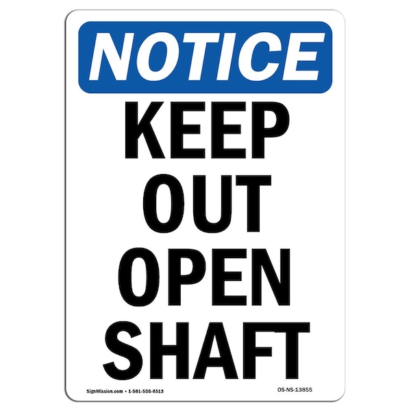Safety Sign, OSHA Notice, 5" Height, Keep Out Open Shaft Sign, Portrait, 10PK